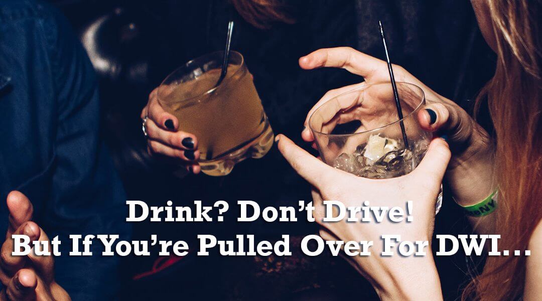 What To Do If Pulled Over For DWI